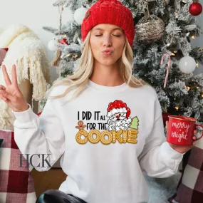 I Did it All For The Cookie Crewneck Sweatshirt