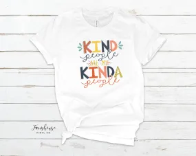 Kind People Are My Kinda People Shirt