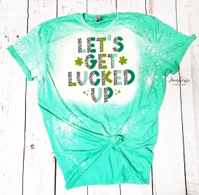 Lets Get Lucked Up Shirt