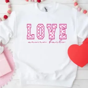 Love Never Fails Sweatshirt